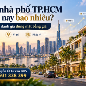 Giá nhà phố TP.HCM hiện nay bao nhiêu? Cách đánh giá đúng mặt bằng giá
