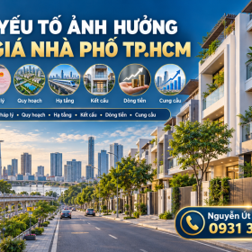 Những yếu tố ảnh hưởng mạnh nhất đến giá nhà phố TP.HCM